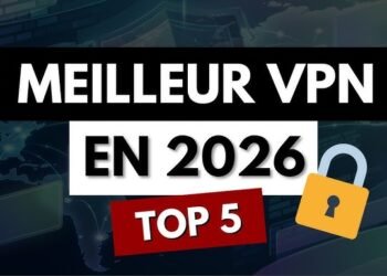 Meilleurs VPN en 2026 : comparatif complet, tests réels et guide de choix